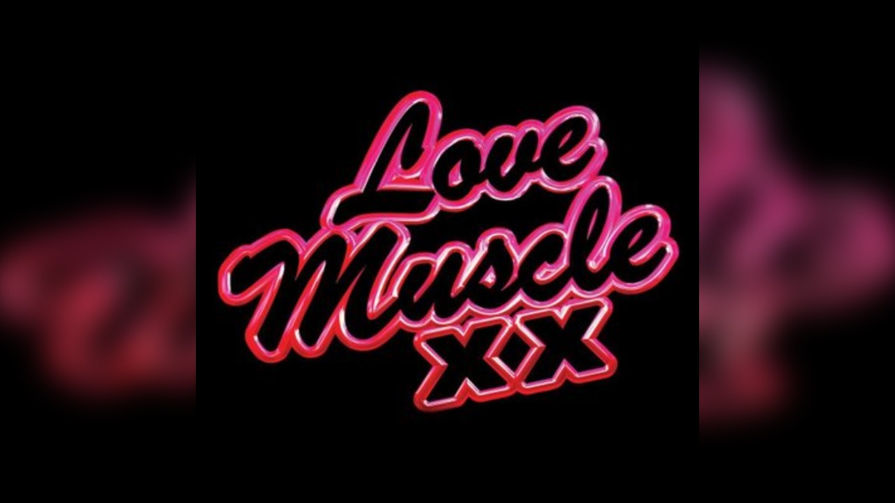 Love Muscle xx The Birthday