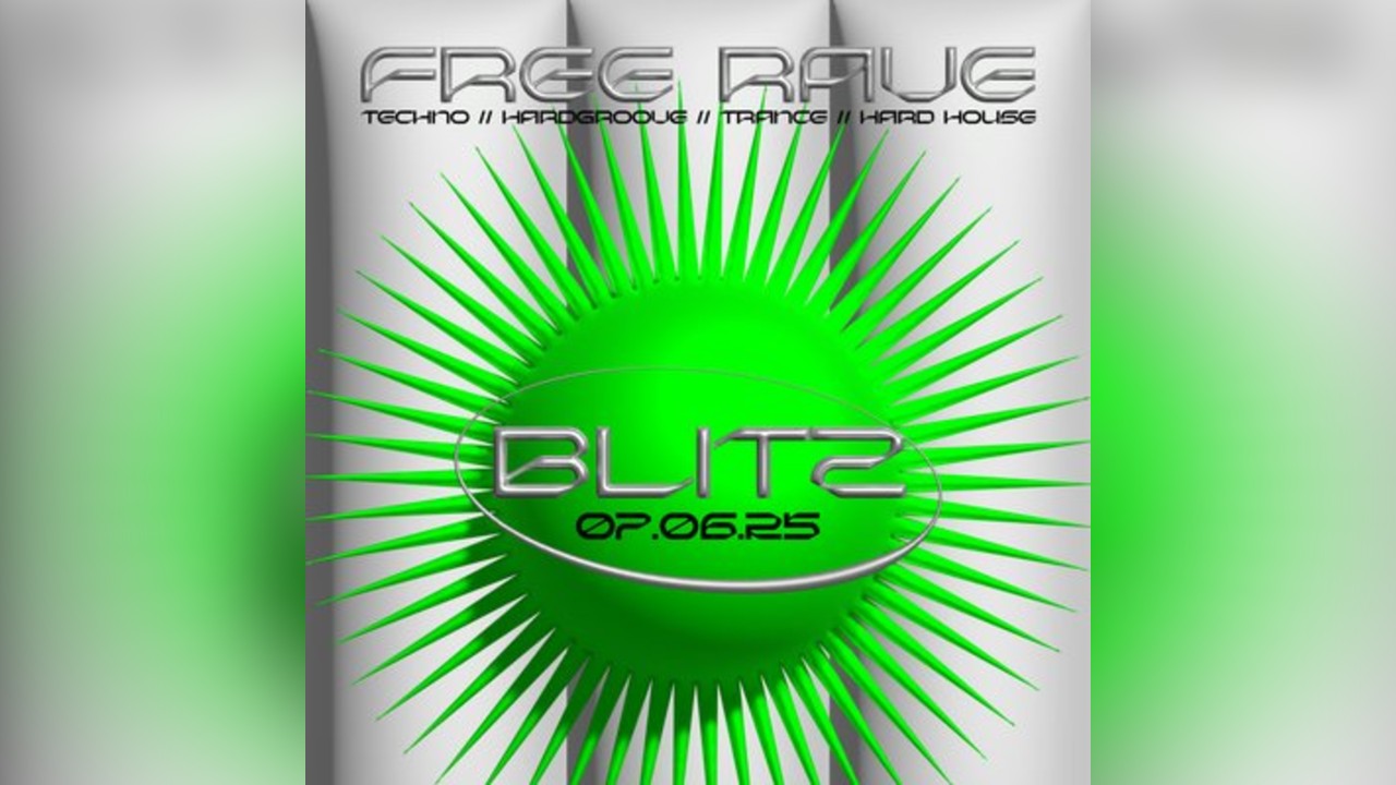 BLITZ - Techno/Hardgroove/Trance/Hard Dance - FREE RAVE