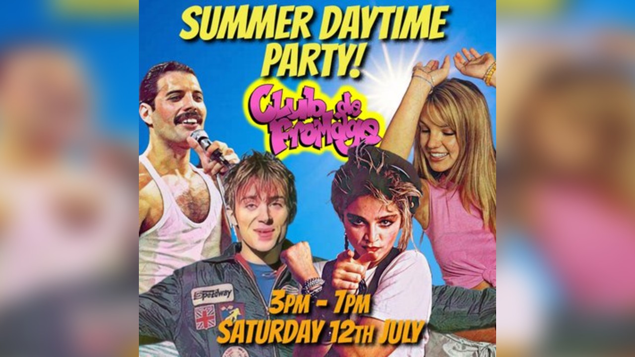 Club de Fromage - Over 30s Daytime Summe Party, 3pm-7pm
