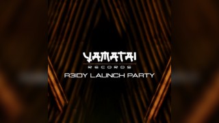 Yamatai Presents: R3IDY's Launch Party At The Ram