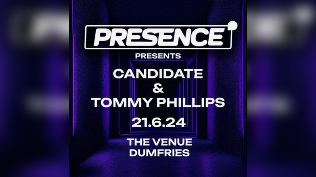PRESENCE Presents: CANDIDATE & TOMMY PHILLIPS