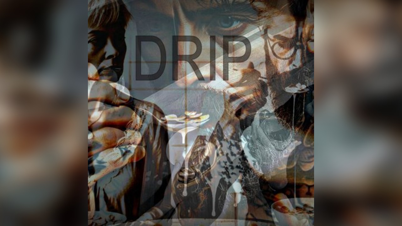 DRIP. A new play by Jo Catlow