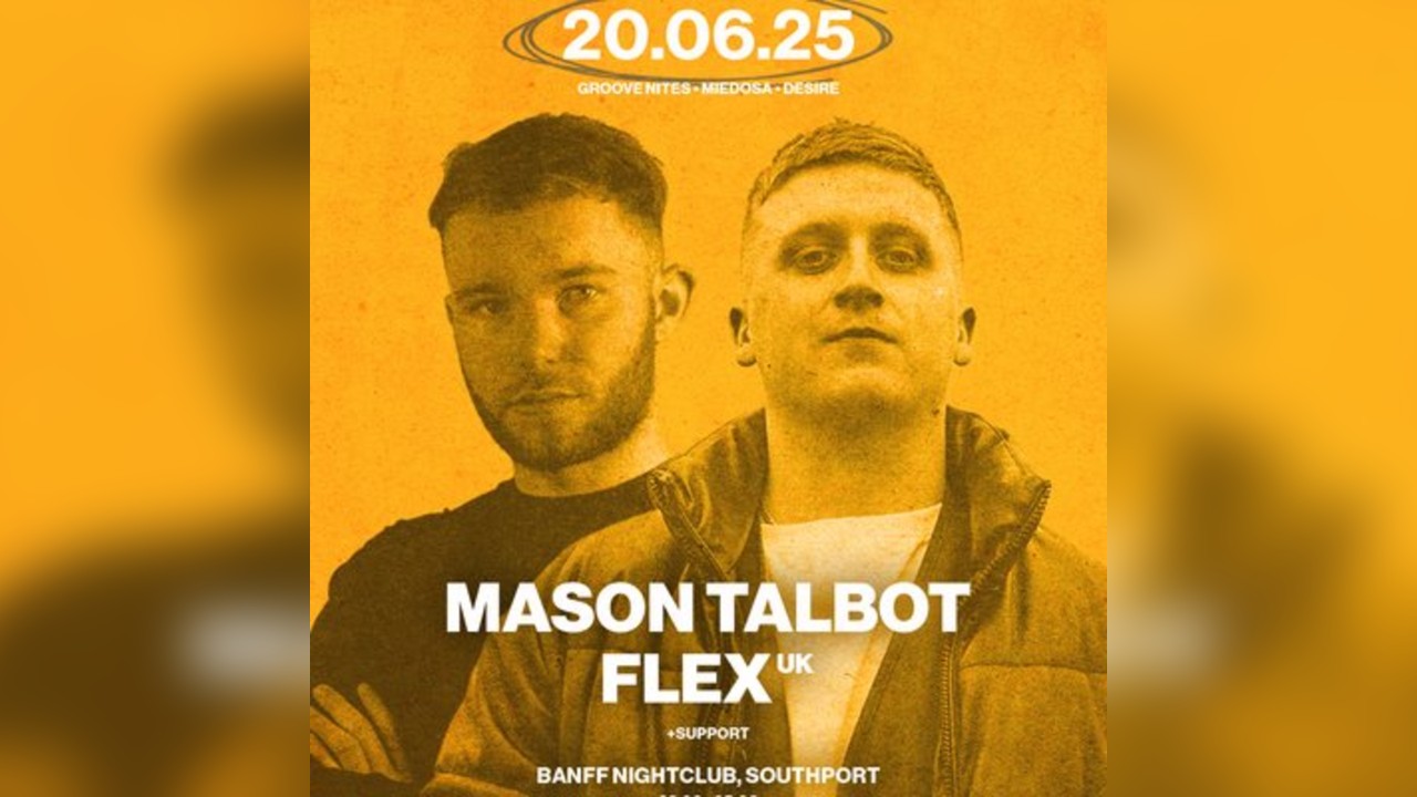Groove Nites x Miedosa x Desire present: FLEX & Mason Talbot