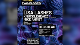 Lisa Lashes + Knuckleheadz + Deckhead // Fri 30 May // Move