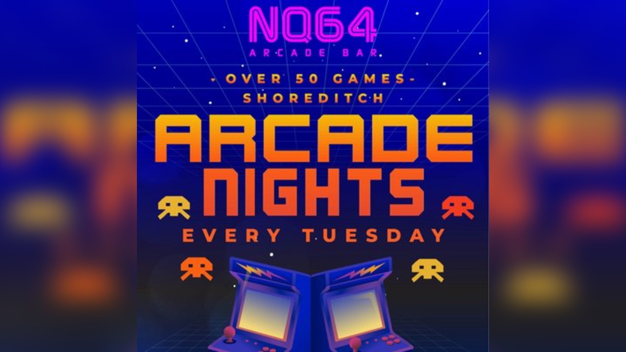 Arcade Nights at NQ64 Shoreditch - Wednesday 11th June