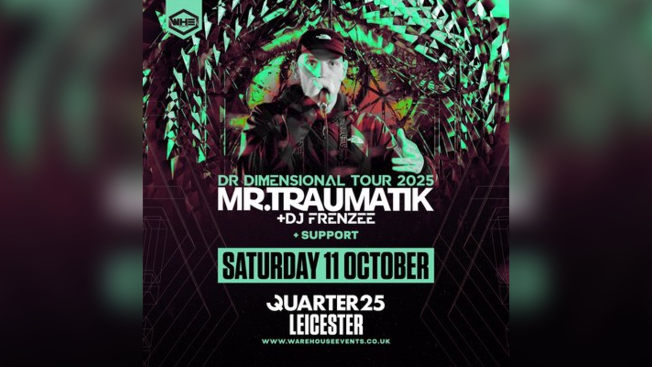 WHE Presents: Mr Traumatik & DJ Frenzee | Leicester