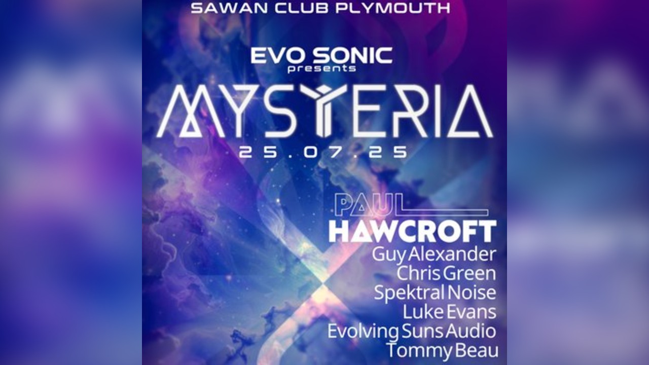 Evosonic Presents Mysteria @SAWAN Club Plymouth