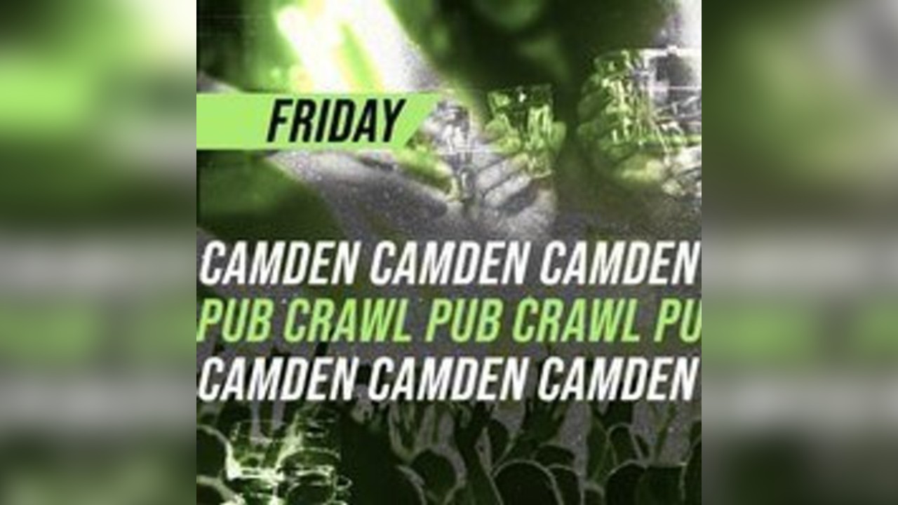 Camden Pub Crawl - Friday 20th of June