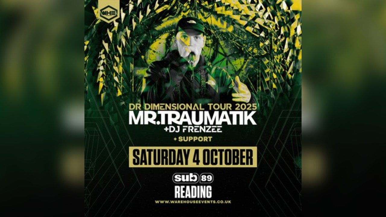 WHE Presents: Mr Traumatik & DJ Frenzee | Reading