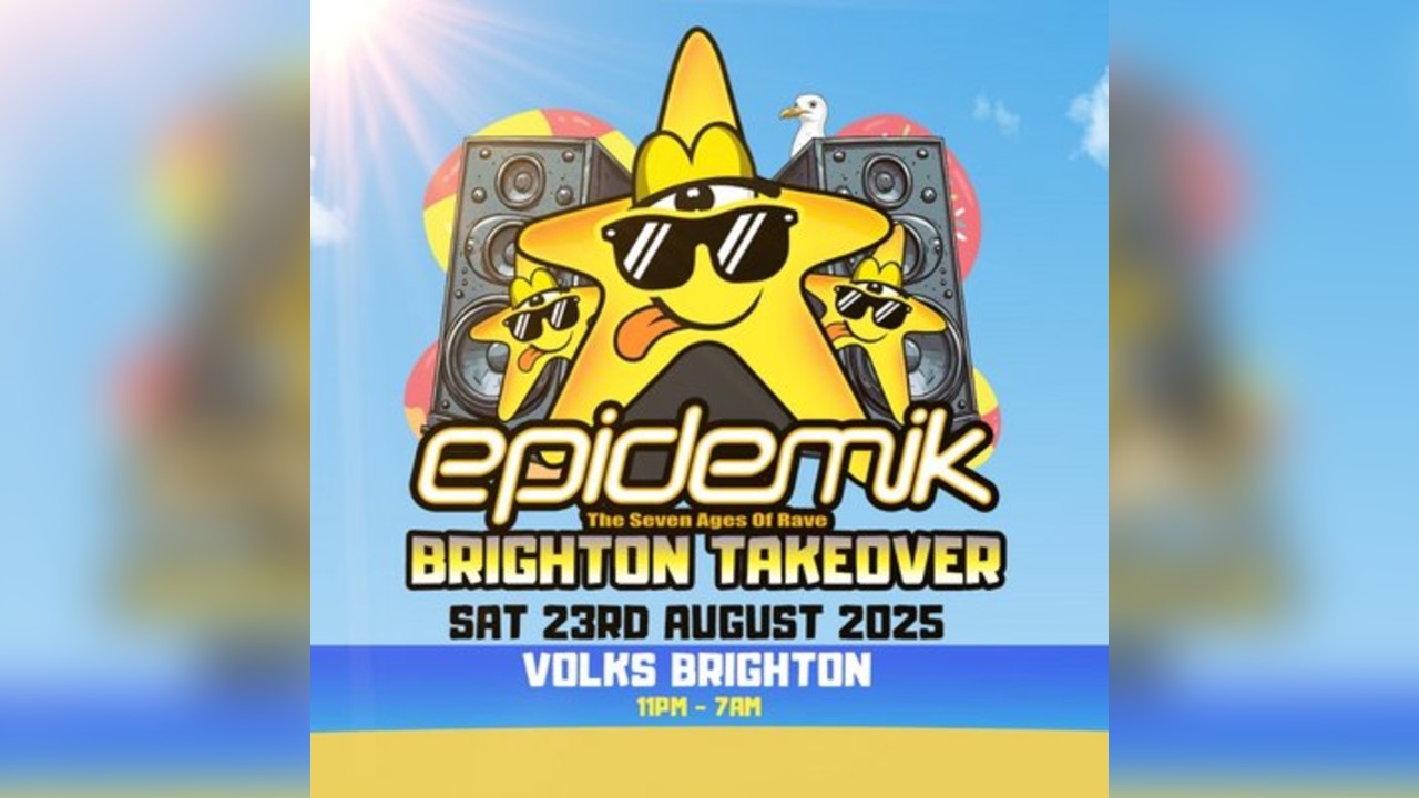 epidemik Brighton Take Over Sat 23rd August @ The Volks