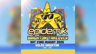 epidemik Brighton Take Over Sat 23rd August @ The Volks
