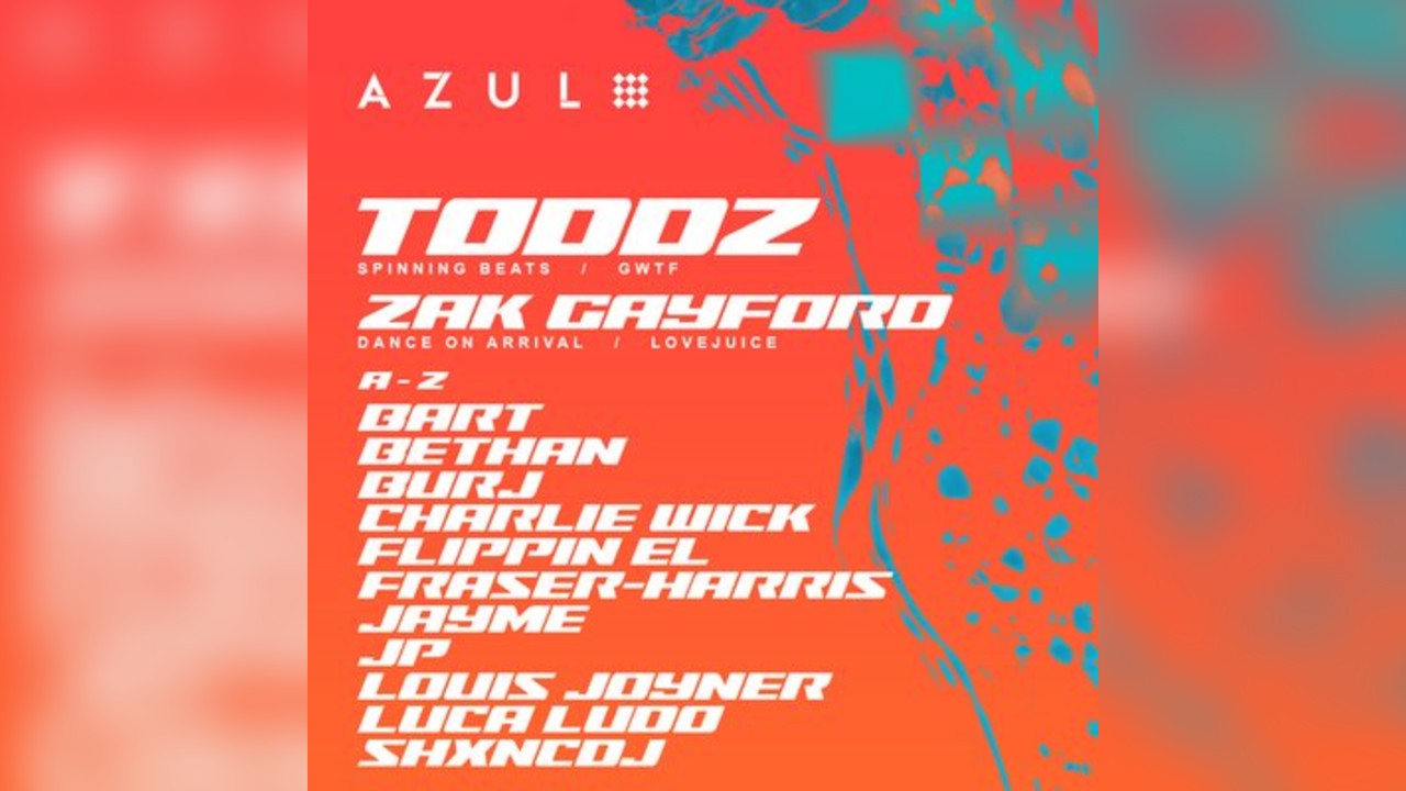 AZUL Presents: TODDZ, Zak Gayford + More