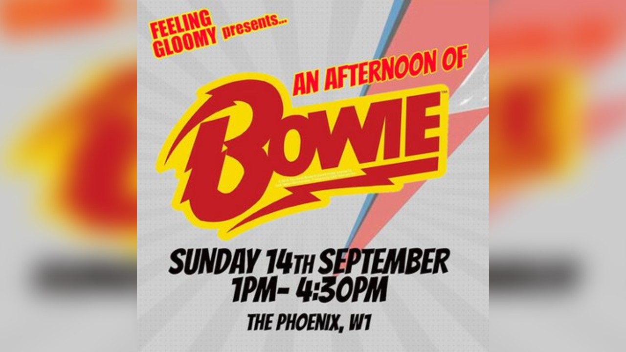 Feeling Gloomy presents An Afternoon of  David Bowie