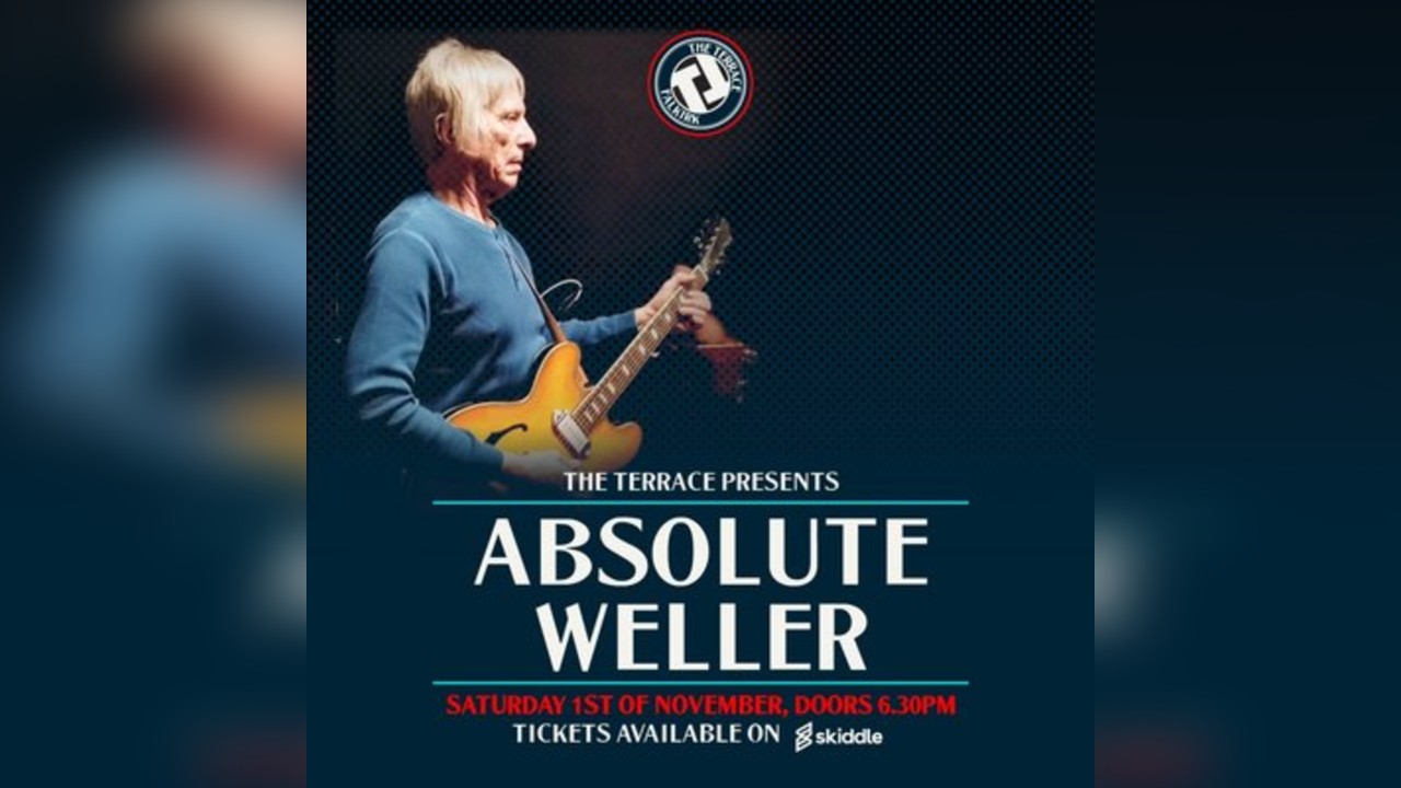The Terrace Presents Absolute Weller