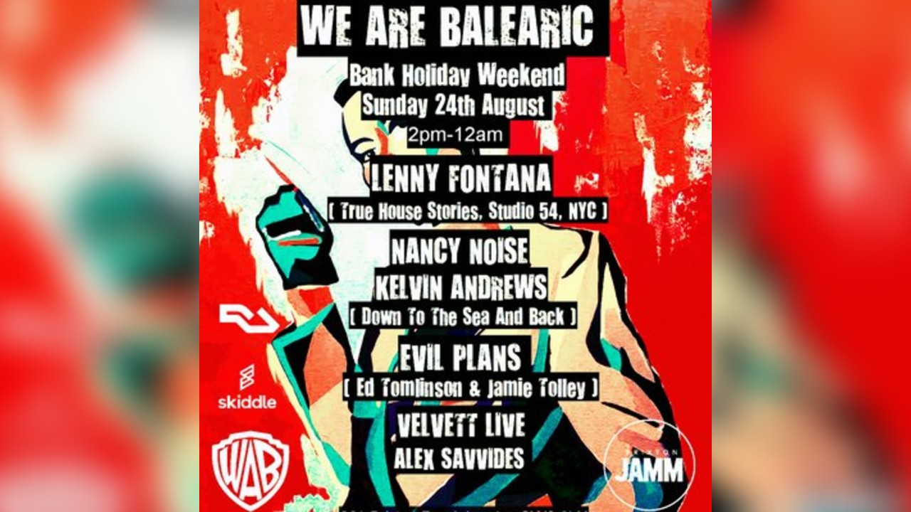 We Are Balearic Presents Lenny Fontana + Nancy Noise +
