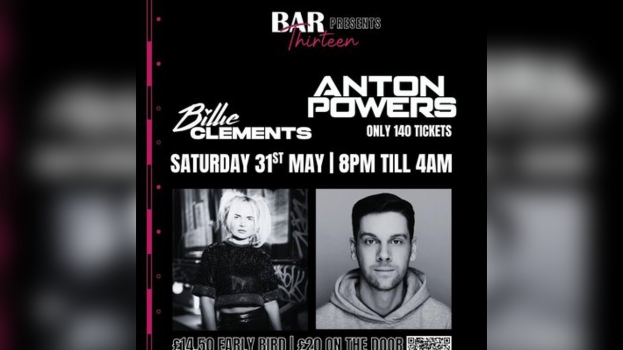 Bar Thirteen The Takeover - Anton Powers x Billie Clements