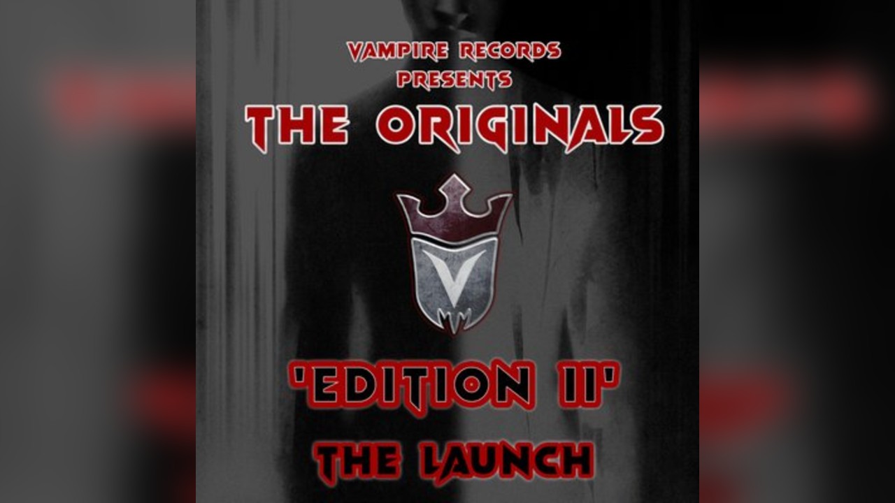 Vampire Records presents The Originals 'Edition II' The Launch