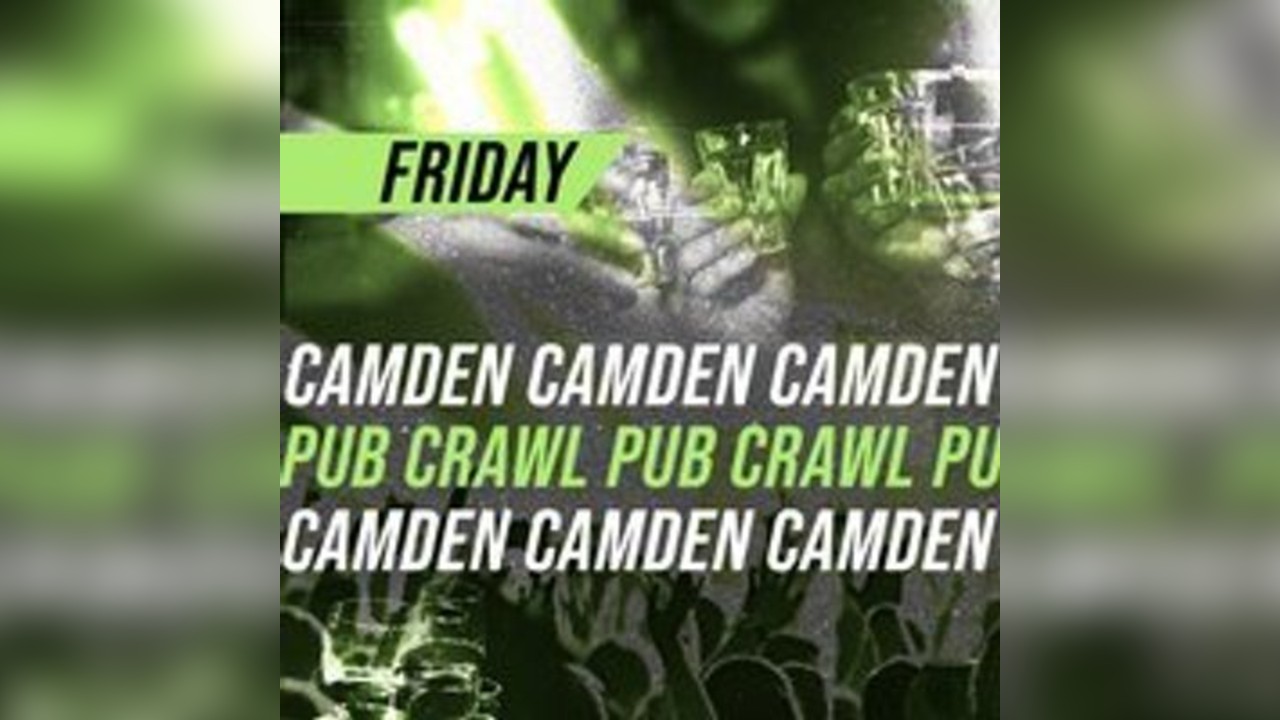 Camden Pub Crawl - Friday 11th July