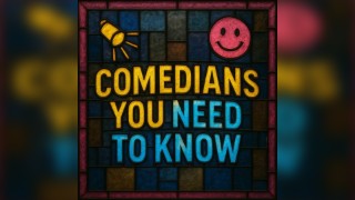 Comedians You Need To Know