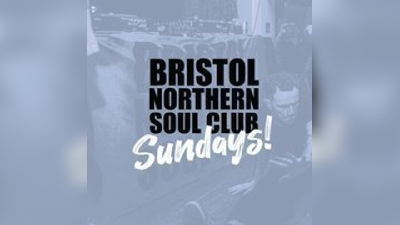 Northern Soul Sundays w/ Bristol Northern Soul Club