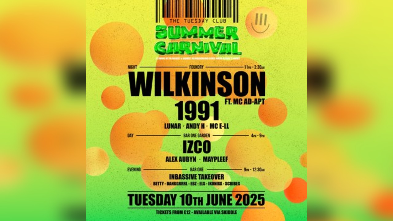 The Tuesday Club Summer Carnival ft. Wilkinson & many more