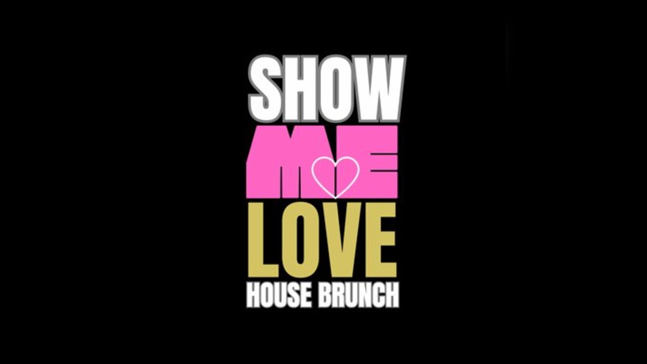 SHOW ME LOVE house bottomless brunch over 30s