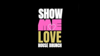 SHOW ME LOVE house bottomless brunch over 30s