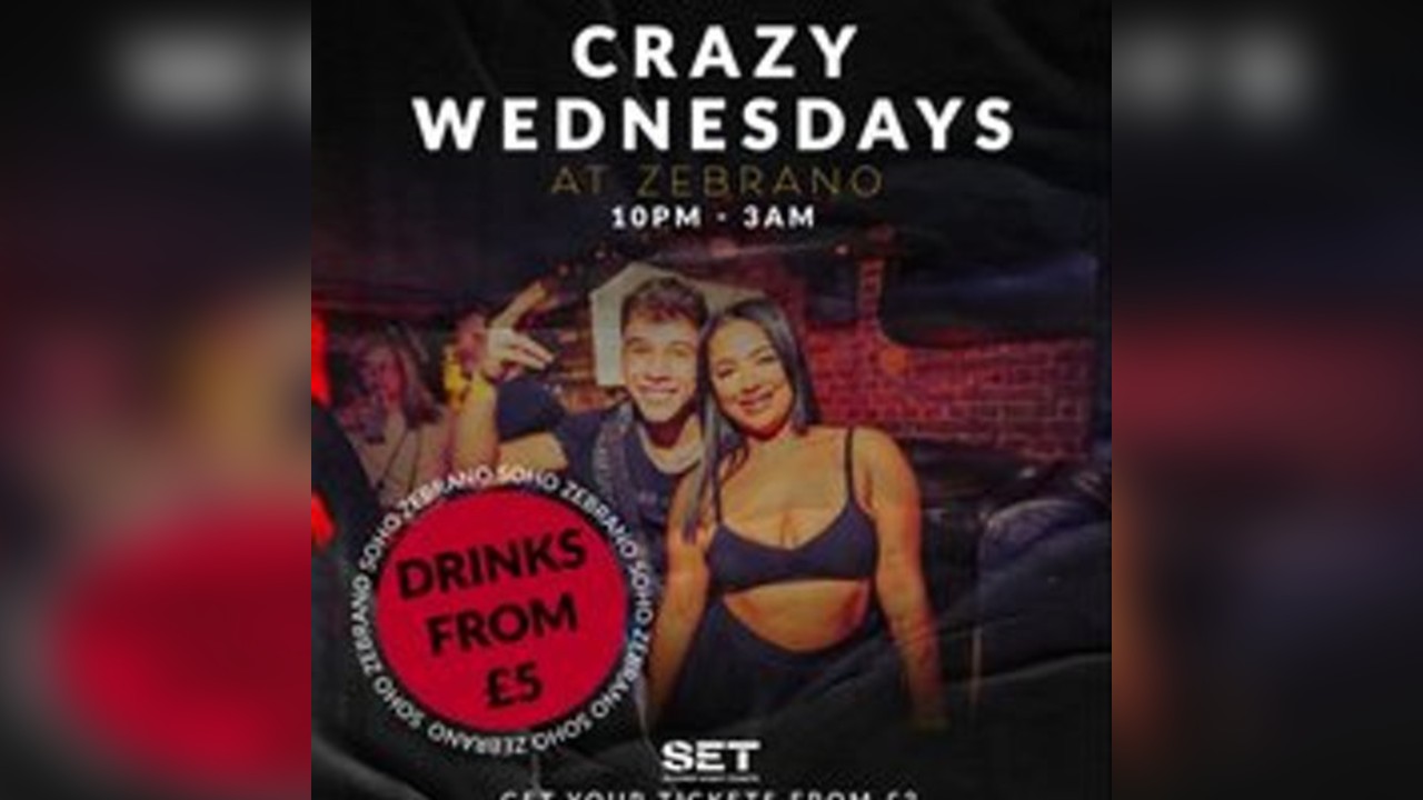 Crazy Wednesdays @ Zebrano Soho - Wednesday 2nd July