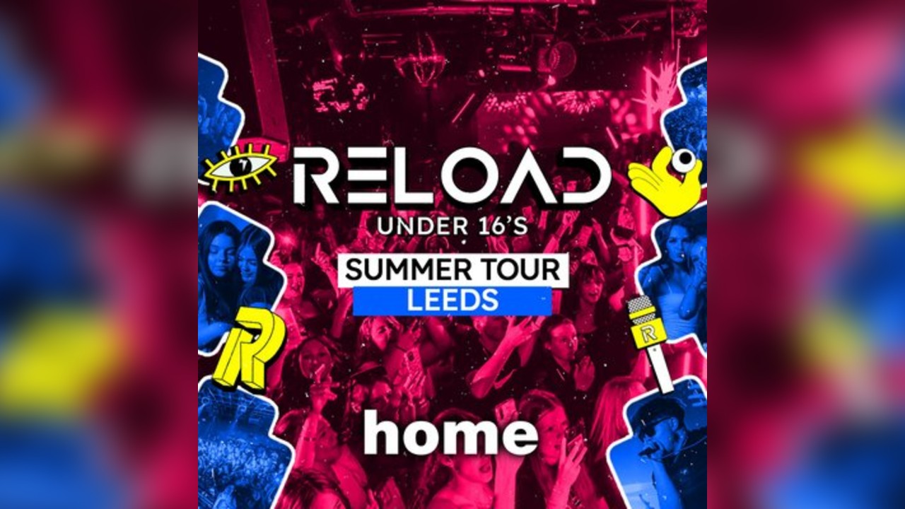 Reload Under 16s Summer Tour - Leeds