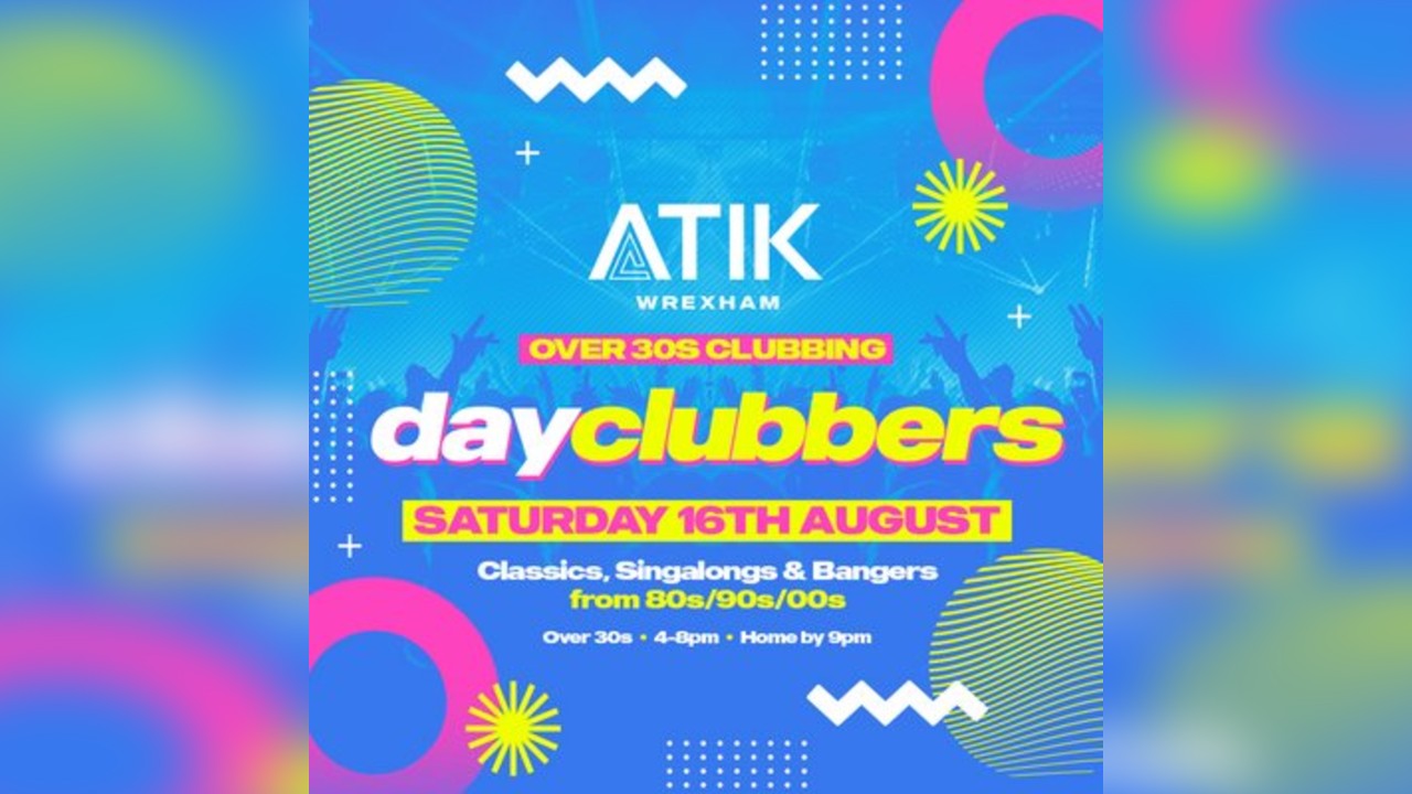 WREXHAM - DayClubbers: The Ultimate Day Party