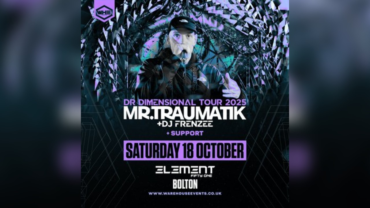 WHE Presents: Mr Traumatik & DJ Frenzee | Bolton