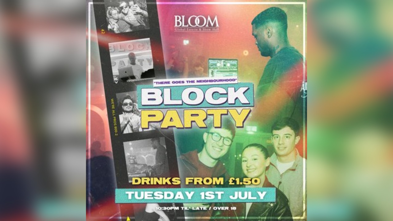 Block Party : Tuesday 1st July - Drinks From £1.50