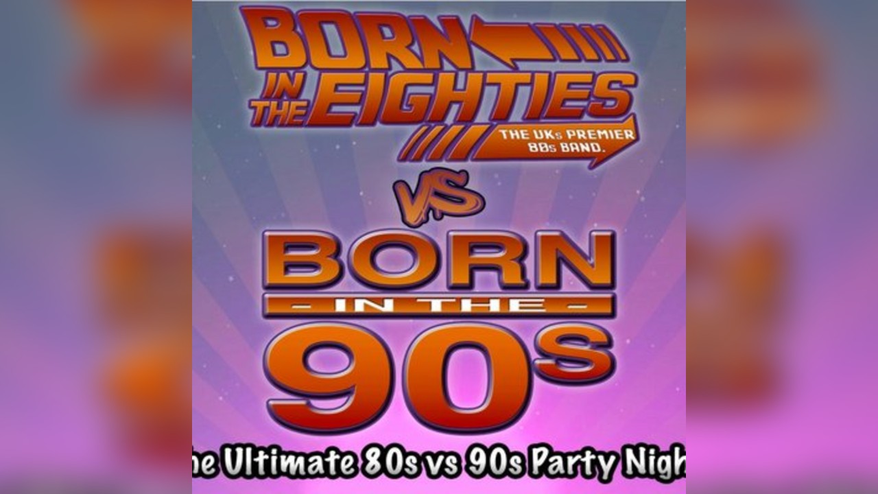 Buy tickets for Born in the 80`s / Born in the 90`s live show