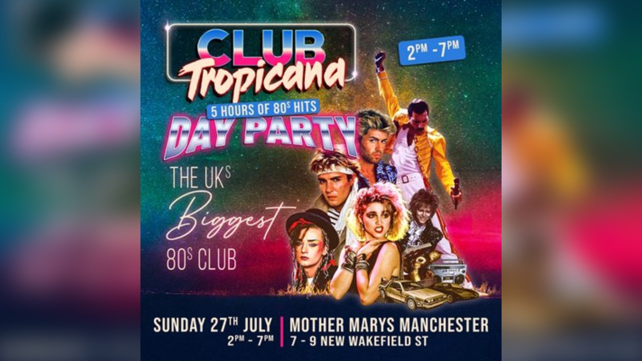 CLUB TROPICANA - 80s Day Party