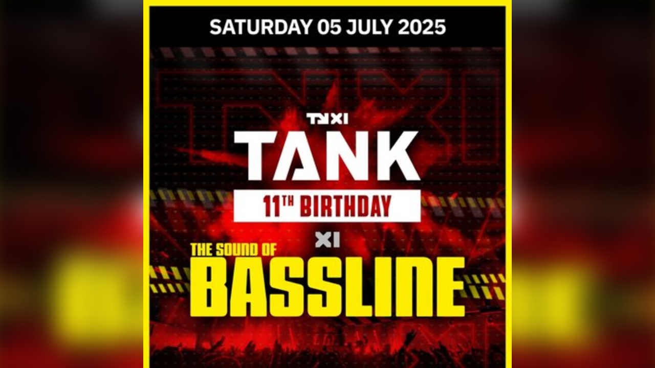 TANK 11th Birthday x Sound Of Bassline