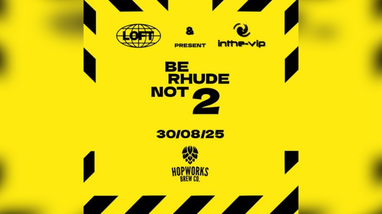 LOFT & InTheVIP Present Be Rude Not 2