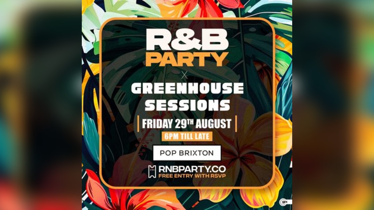 R&B PARTY x Greenhouse Sessions