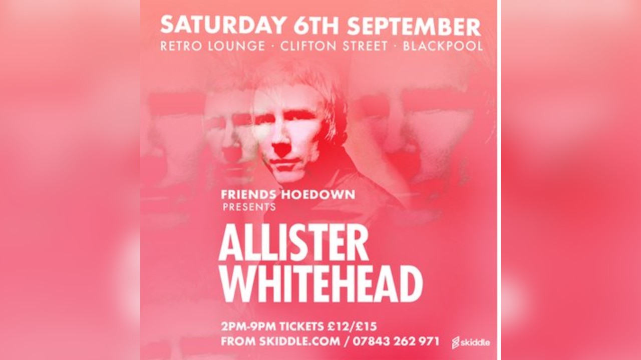 FH PRESENTS 'ALLISTER WHITEHEAD' 3 hour set