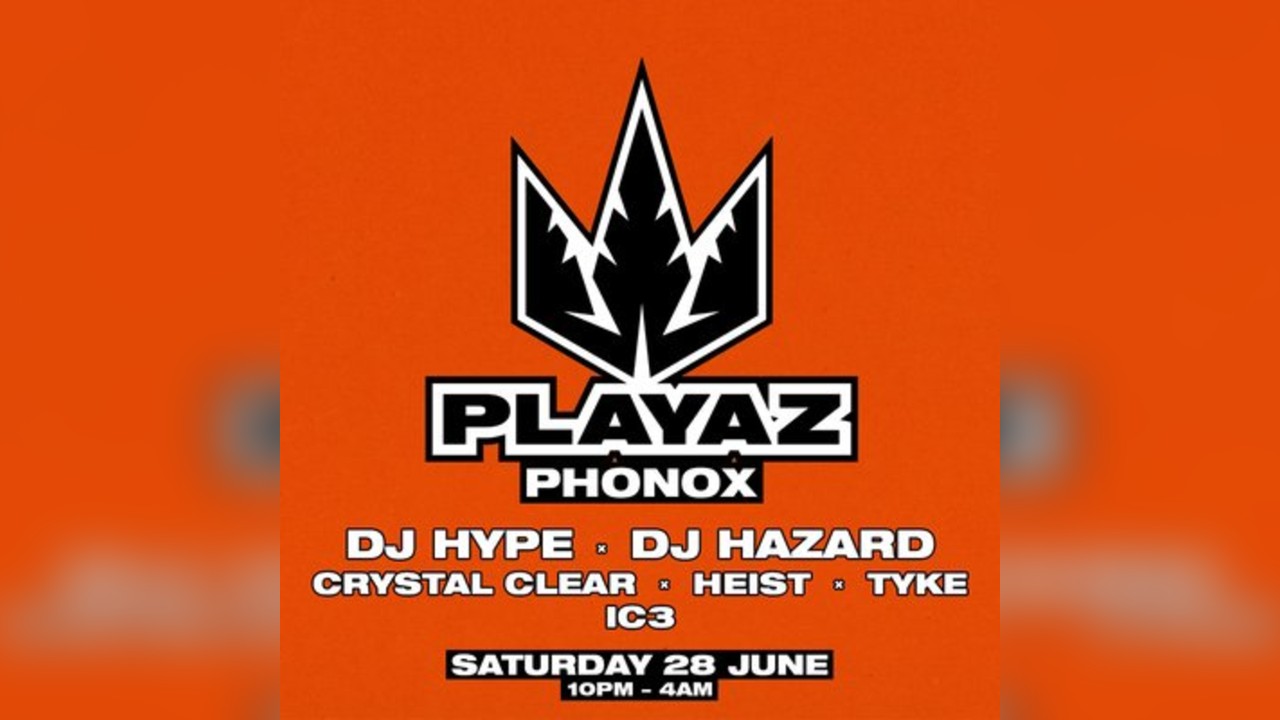 Playaz: DJ Hype, DJ Hazard, Crystal Clear, Heist, Tyke, IC3