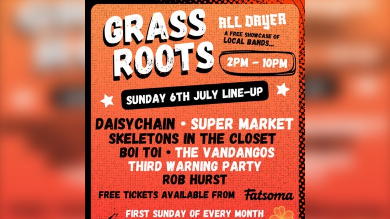 GRASSROOTS ALL DAYER: 005: Free Entry Showcase