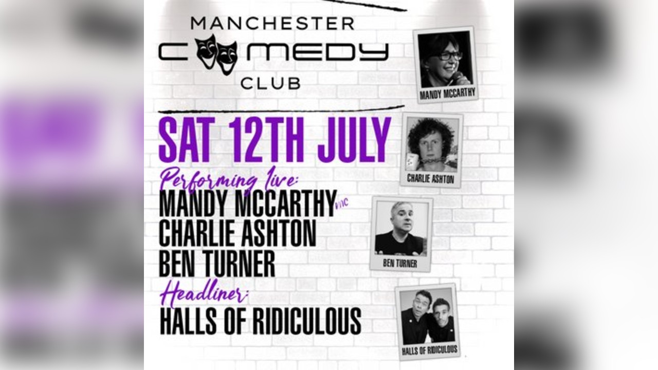Manchester Comedy Club Presents HALLS OF RIDICULOUS & friends