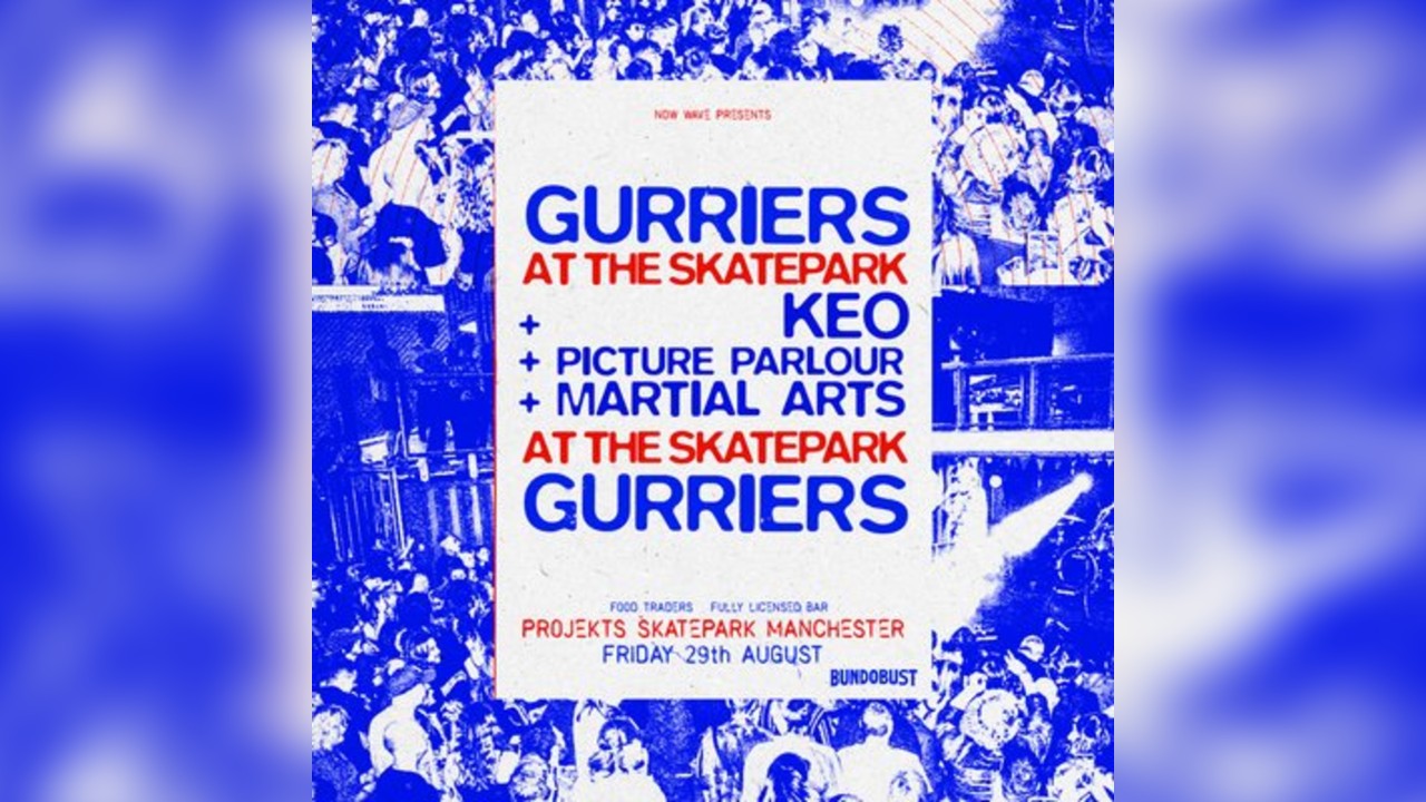 Gurriers at the Skatepark + Keo, Picture Perfect & Martial Arts