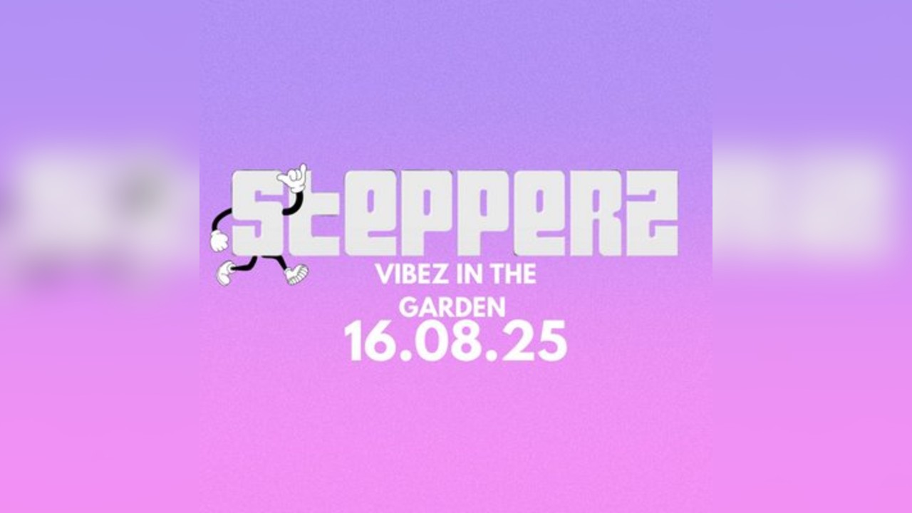 Stepperz - Vibez in the Garden