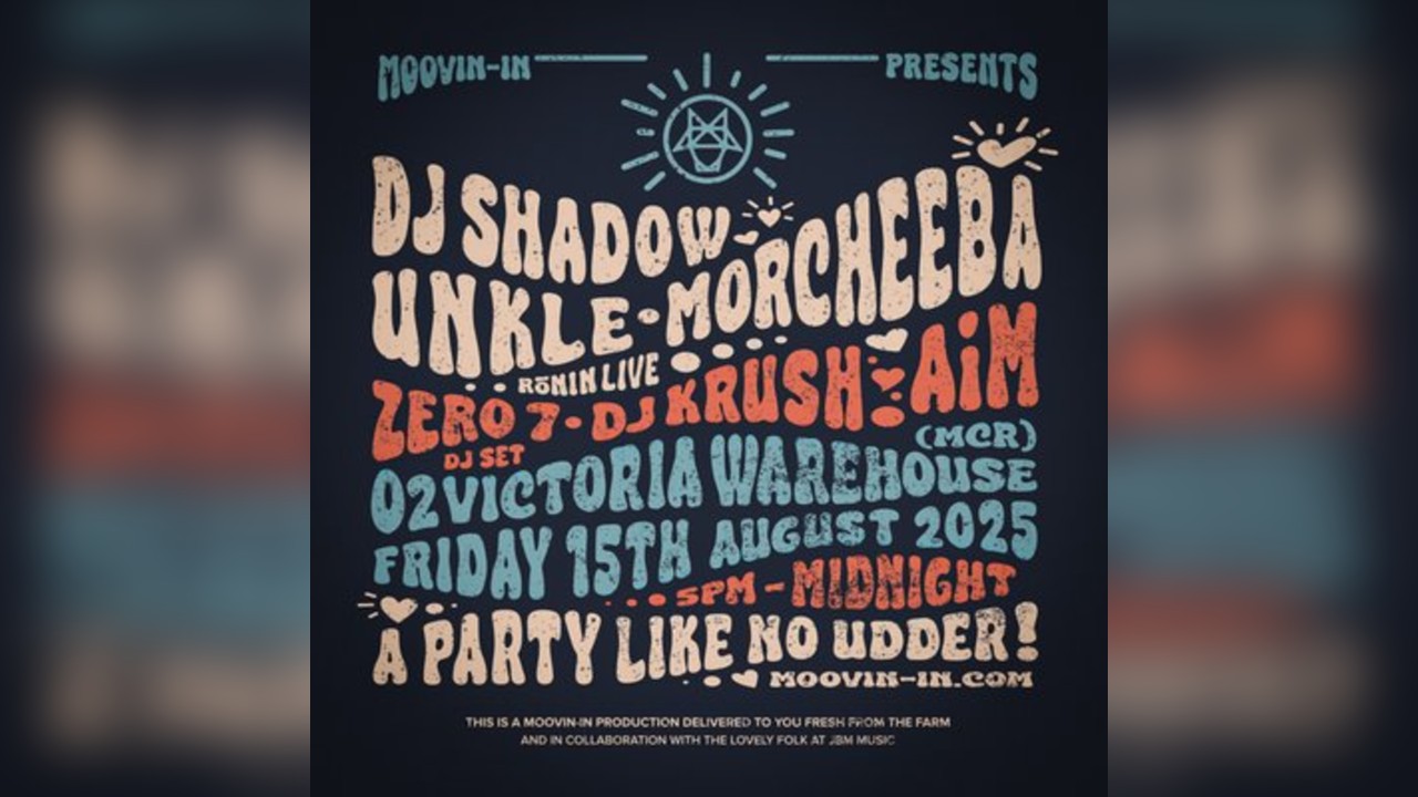 Moovin-in W/ DJ Shadow, Morcheeba, Unkle (Rõnin Live) & more