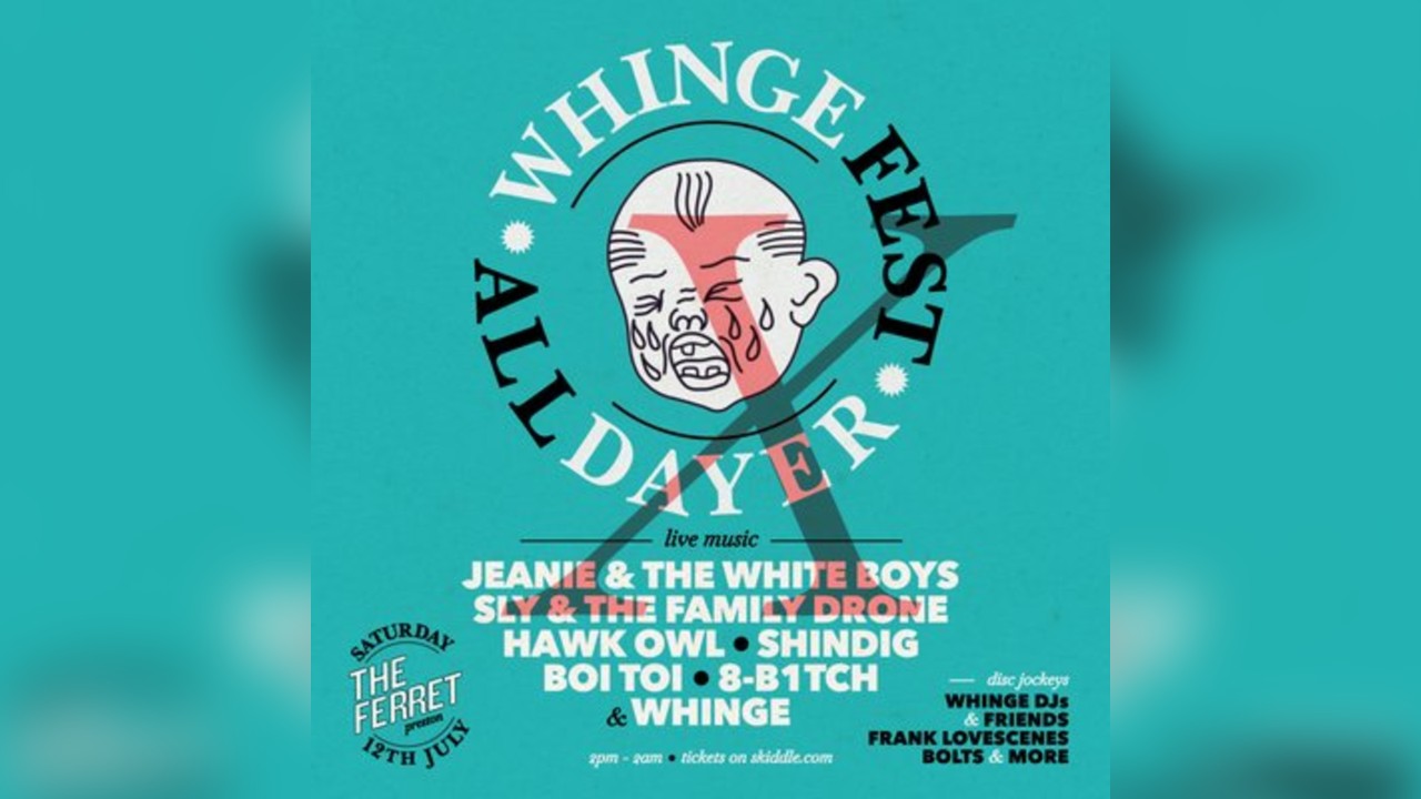 Whingefest X All-Dayer ft Jeanie & The White Boys, S&TFD & more