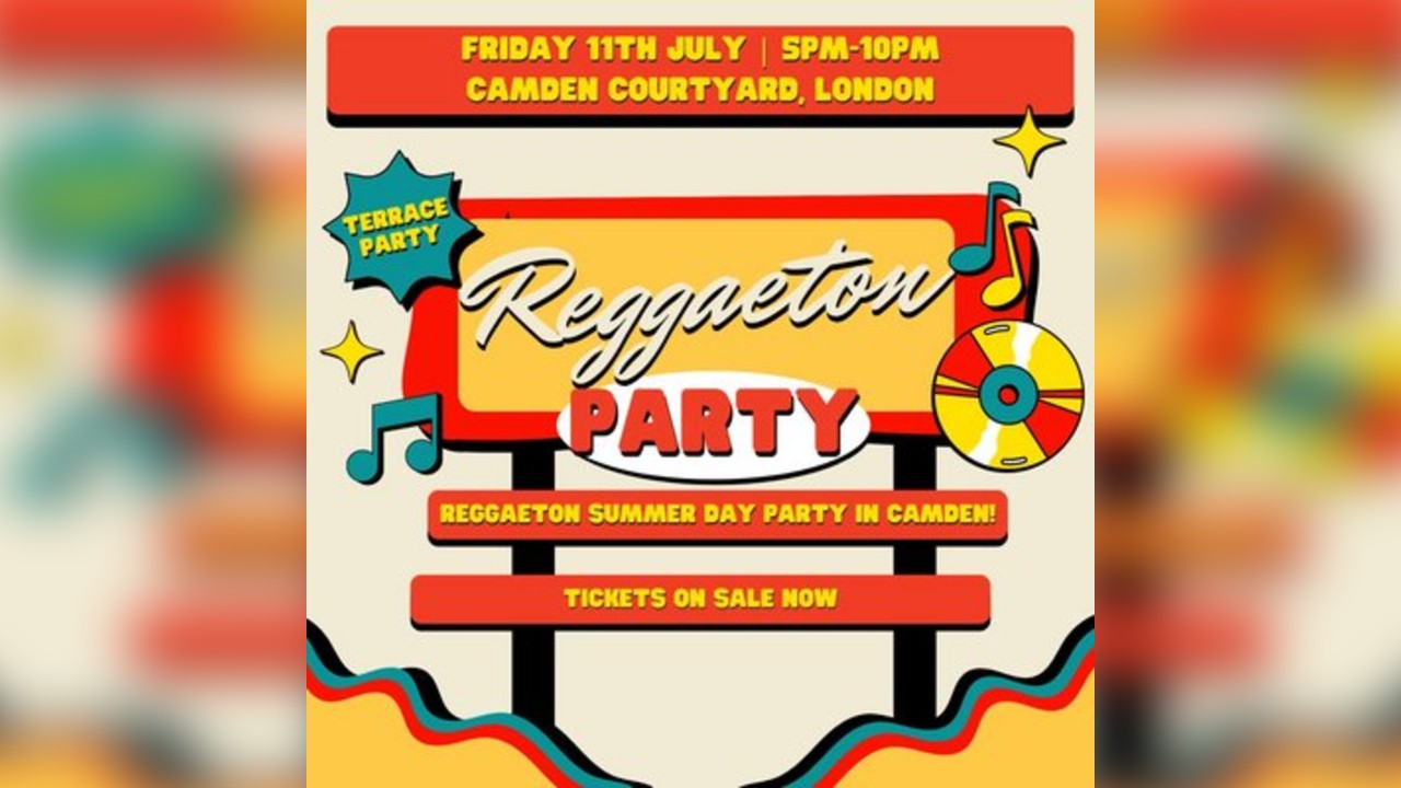 Reggaeton Party -  Summer Terrace Fiesta @ Camden Courtyard