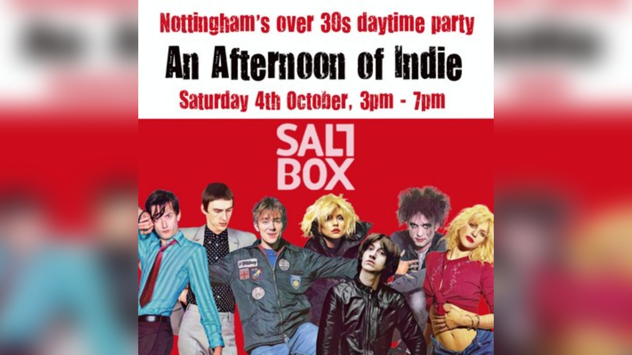 An Afternoon of Indie: NOTTINGHAM (over 30s), 3pm - 7pm