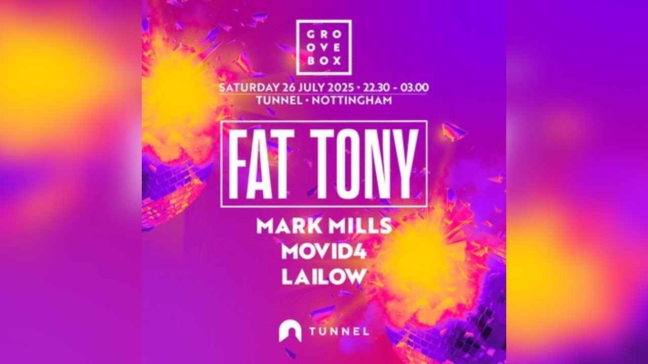 FAT TONY & MORE| Tunnel, Nottingham