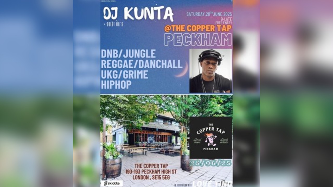 DJ Kunta @The Copper Tap,Peckham,London,28/06/25