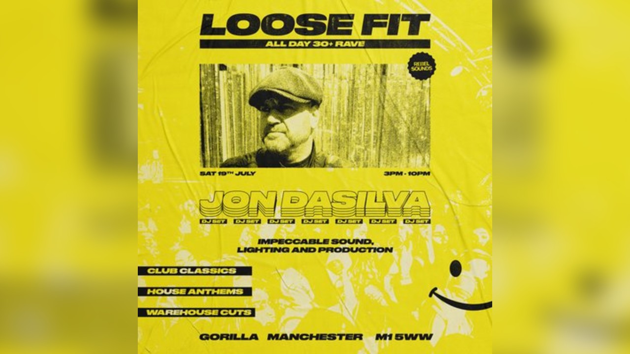 LOOSE FIT: All Day 30+ Rave with JON DASILVA DJ SET